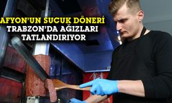 Afyon sucuğunun lezzetinden etkilendi Trabzon'da sucuk döneri yapmaya başladı