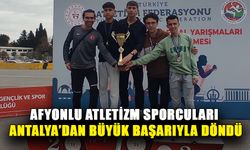 Afyonkarahisarlı atletizm sporcuları Antalya'dan büyük başarıyla döndü