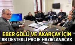 Eber Gölü ve Akarçay havzası için harekete geçildi