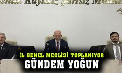 İl Genel Meclisi toplanıyor