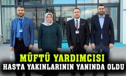 Müftü Yardımcısı hasta yakınlarının yanında oldu