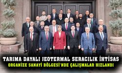 Tarıma Dayalı Jeotermal Seracılık İhtisas  Organize Sanayi Bölgesi’nde Çalışmalar Hızlandı