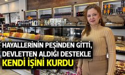 Devletten aldığı destekle hayalini gerçekleştirdi