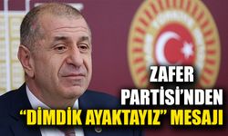 Zafer Partisi'nden "Dimdik Ayaktayız" Mesajı