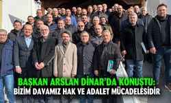 Başkan Arslan Dinar’da konuştu: bizim davamız hak ve adalet mücadelesidir