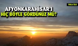 Afyonkarahisar’ı hiç böyle gördünüz mü?