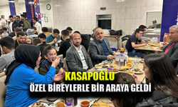 Kasapoğlu, özel bireylerle birlikte iftar yaptı