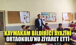 Kaymakam İsmail Bildirici’den Ayazini Ortaokulu’na ziyaret