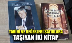 Tarihi ve değerleri satırlara taşıyan iki kitap