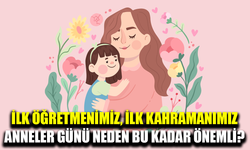 Anneler Günü: Sevginin ve fedakârlığın tarihi yolculuğu