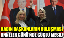 Kadın Başkanların buluşması Anneler Günü’nde daha da anlam kazandı