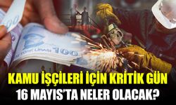 Kamu işçileri için kritik tarih: Zam ve refah payı gündemde