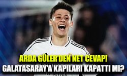 Arda Güler’in Galatasaray’a verdiği cevap ortaya çıktı