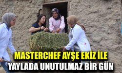 Bacım Sultan Yurdu öğrencileri MasterChef Ayşe Ekiz'i yaylada ziyaret etti
