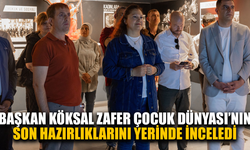 Başkan Köksal, açılış öncesi Zafer Çocuk Dünyası'nı yerinde inceledi