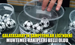 Galatasaray'ın Şampiyonlar Ligi'ndeki muhtemel rakipleri belli oldu