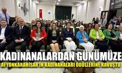Kadınanalardan günümüze: Afyonkarahisar’ın Kadınanaları ödüllerine kavuştu