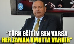 Türk Eğitim Sen varsa her zaman umutta vardır