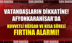 Afyonkarahisar’da kuvvetli rüzgâr ve kısa süreli fırtına alarmı