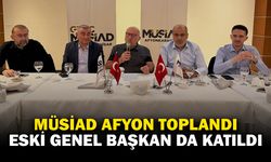 MÜSİAD Afyonkarahisar’da İstişare ve Değerlendirme Toplantısı Gerçekleştirildi