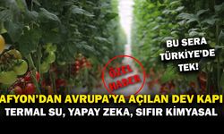 Avrupa’nın En Çevreci Serası Afyonkarahisar’da Kuruldu!