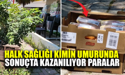 Halk sağlığı kimin umurunda sonuçta kazanılır para