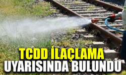 TCDD'den ilaçlama uyarısı yapıldı