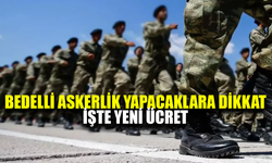 Bedelli askerlik ücretine zam geliyor