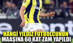 Fenerbahçe hangi yıldızının maaşına 60 kat zam yaptı?