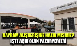 Afyonkarahisar'da Bayram öncesi hangi pazar yerleri açık olacak?