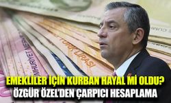 CHP Lideri Özel'den Emekli Maaşı Üzerine Çarpıcı Hesaplama