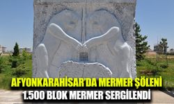 Mermer sektörünün devleri Afyonkarahisar’da buluştu
