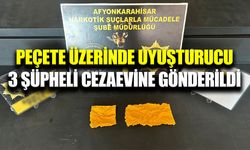 Peçeteye emdirilmiş uyuşturucu ile yakalanan 3 şüpheli tutuklandı