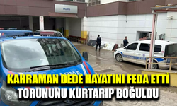 Torununu kurtarmak isterken hayatını kaybetti