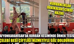 Afyonkarahisar’da kurban kesiminde örnek tesis: Çelebi Besi Çiftliği hizmetiyle göz doldurdu