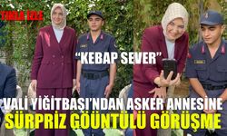 Vali Yiğitbaşı’ndan asker annesine sürpriz görüntülü görüşme: Herkese kebap ikramı!