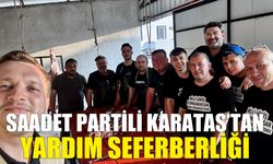 Saadet Partili Karataş'tan Kurban Bayramı’nda yardım seferberliği