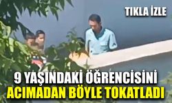 Afyon'da 9 yaşındaki öğrencisini acımadan böyle tokatladı
