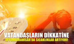 Afyonkarahisar’da sıcaklıklar artıyor