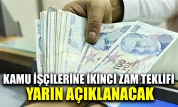 Kamu işçilerine ikinci zam teklifi yarın açıklanacak