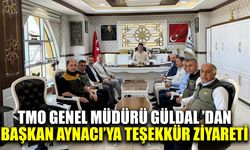 TMO Genel Müdürü Güldal ’dan Başkan Aynacı’ya teşekkür ziyareti