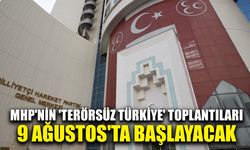 MHP'nin 'Terörsüz Türkiye' toplantıları 9 Ağustos'ta başlayacak