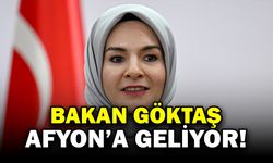 Bakan Göktaş Afyonkarahisar’a Geliyor