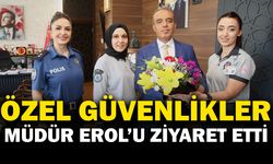 Özel Güvenlik Haftası’nda Emniyet Müdürü Erol’a Ziyaret