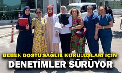 Bebek dostu sağlık kuruluşları için denetimler sürüyor