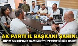 AK Parti İl Başkanı Şahin, vatandaşlar buluşmaya devam ediyor