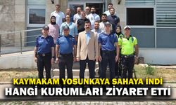 Kaymakam Yosunkaya'dan kurumlara ziyaret
