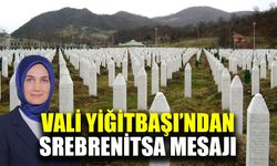 Vali Yiğitbaşı, “Srebrenitsa acısını unutmayacağız”