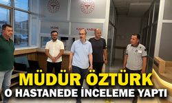 Müdür Öztürk’ten Karamehmet Devlet Hastanesine ziyaret