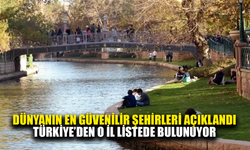 Dünyanın en güvenilir şehirleri arasında o il de var